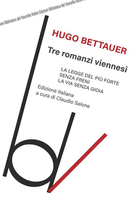 Tre romanzi viennesi: La legge del più forte-Senza freni-La via senza gioia - Hugo Bettauer - copertina