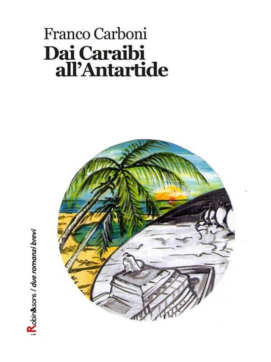 Dai Caraibi all'Antartide - Franco Carboni - ebook
