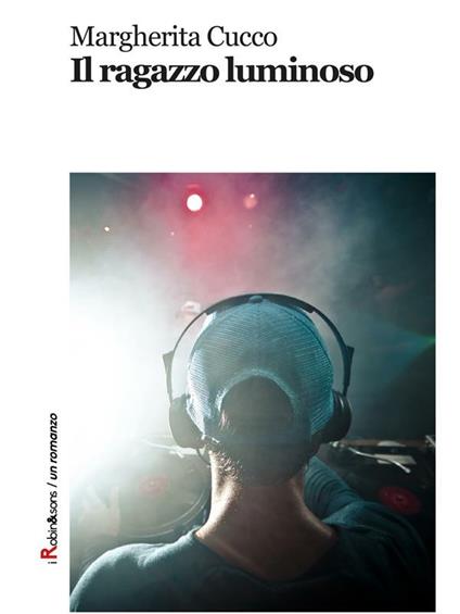 Il ragazzo luminoso - Margherita Cucco - ebook