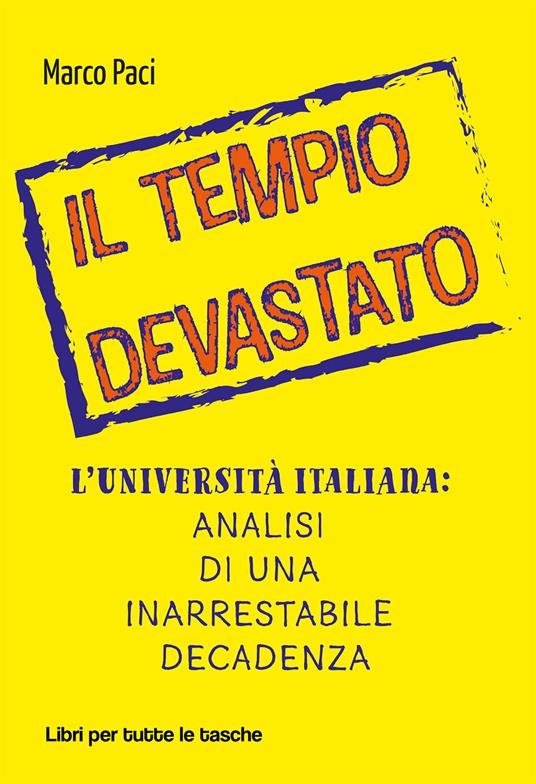 Il tempio devastato. L'università italiana: analisi di una inarrestabile decadenza - Marco Paci - copertina