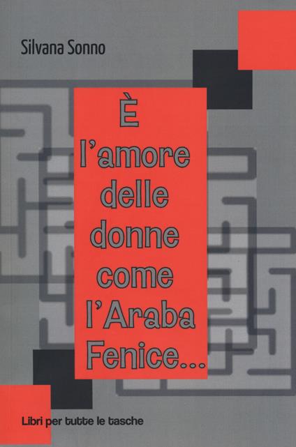 È l'amore delle donne come l'araba fenice... - Silvana Sonno - copertina