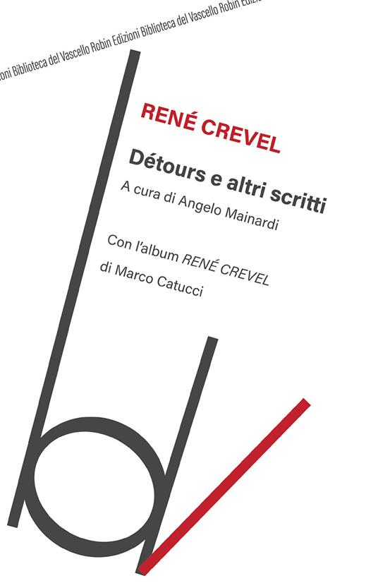 Détours e altri scritti. Con l’album «René Crevel» di Marco Catucci - René Crevel - copertina