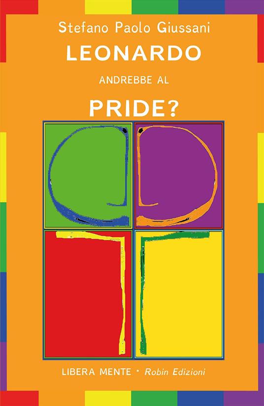Leonardo andrebbe al Pride? - Stefano Paolo Giussani - copertina