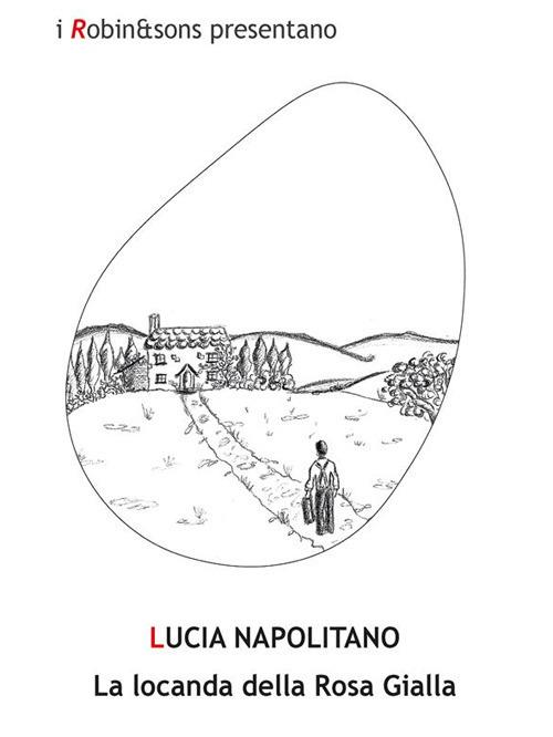La locanda della rosa gialla - Lucia Napolitano - ebook