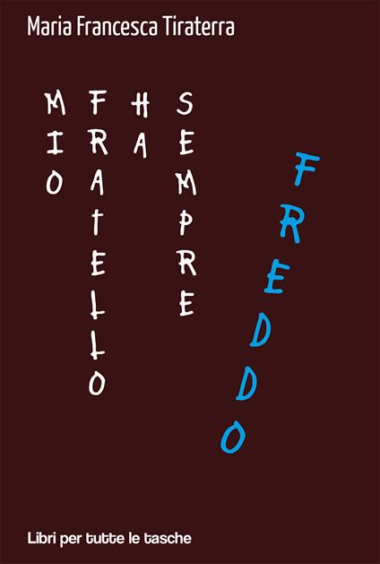 Mio fratello ha sempre freddo - Maria Francesca Tiraterra - copertina