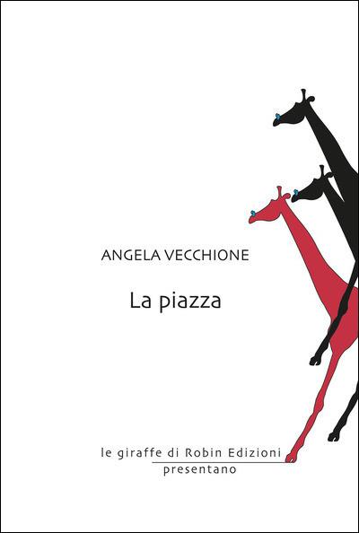 La piazza - Angela Vecchione - copertina