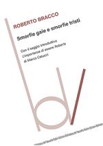 Smorfie gaie e smorfie tristi. Con il saggio introduttivo «L'importanza di essere Roberto»