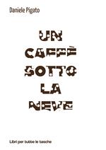 Un caffè sotto la neve