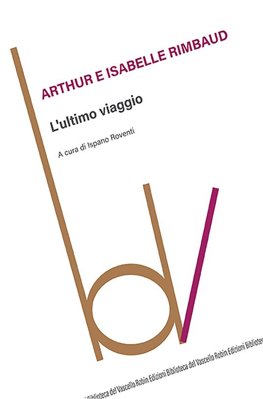 L' ultimo viaggio - Arthur Rimbaud,Isabelle Rimbaud - copertina