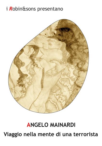 Viaggio nella mente di una terrorista - Angelo Mainardi - copertina