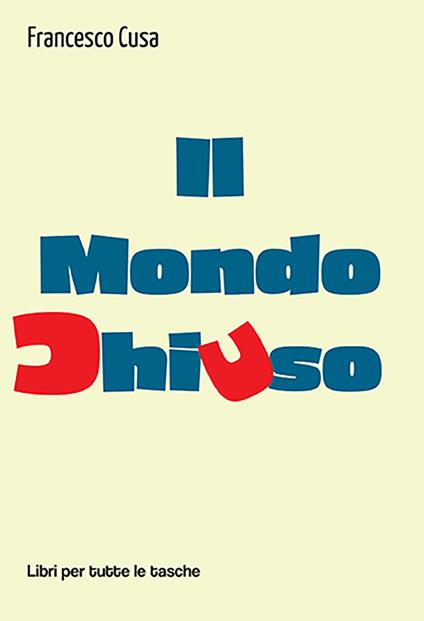 Il mondo chiuso - Francesco Cusa - copertina