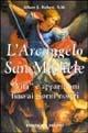 L' arcangelo san Michele. «Vita» e apparizioni fino ai giorni nostri