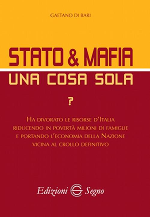 Stato & mafia una cosa sola? - Gaetano Di Bari - copertina