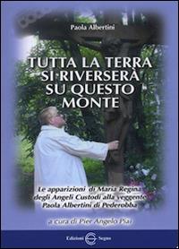Tutta la terra si riverserà su questo monte - Paola Albertini - copertina