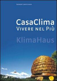 Casa clima. Vivere nel più. Ediz. illustrata - Norbert Lantschner - copertina