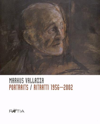 Portraits. Ritratti 1956-2002 - Markus Vallazza - copertina