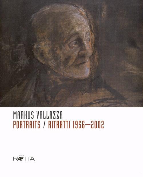 Portraits. Ritratti 1956-2002 - Markus Vallazza - copertina