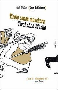 Tirolo senza maschera-Tirol ohne maske - Carl Techet - copertina