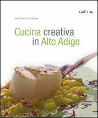 Cucina creativa in Alto Adige - Jörg Trafojer - copertina