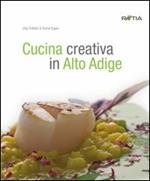 Cucina creativa in Alto Adige