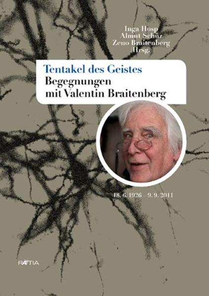 Tentakel des Geistes. Begegnungen mit Valentin Braitenberg - Inga Hosp,Almut Schüz,Zeno Braitenberg - copertina