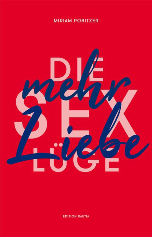 Die Sexlüge. Mehr Liebe - Miriam Pobitzer - copertina
