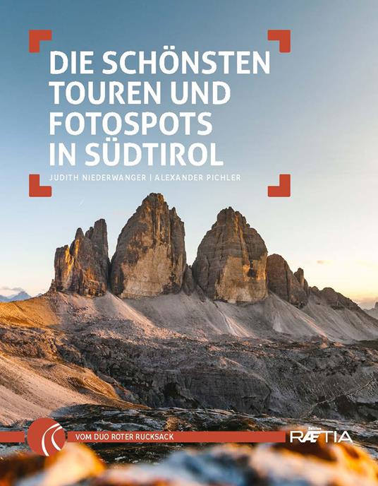 Die schönsten Touren und Fotospots in Südtirol - Judith Niederwanger,Alexander Pichler - copertina