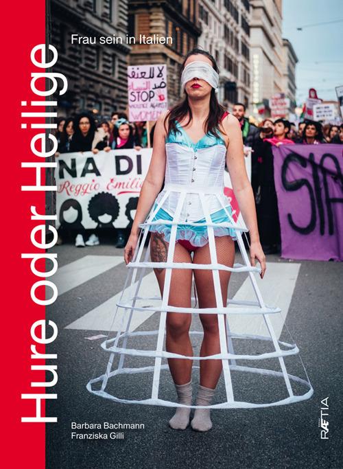 Hure oder heilige. Frau sein in italien - Barbara Bachmann,Franziska Gilli - copertina