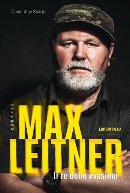 Max Leitner. Il re delle evasioni - Clementine Skorpil - copertina