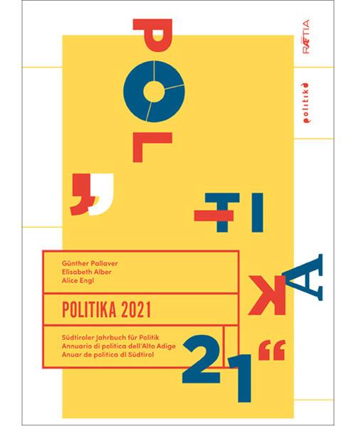 Politika 2021. Südtiroler Jahrbuch für Politik. Ediz. tedesca, italiana e inglese - Elisabeth Alber,Alice Engl,Günther Pallaver - copertina