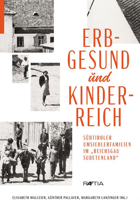 Erbgesund und kinderreich. Südtiroler Umsiedlerfamilien im Reichsgau Sudetenland - Elisabeth Malleier,Günther Pallaver,Margareth Lanzinger - copertina