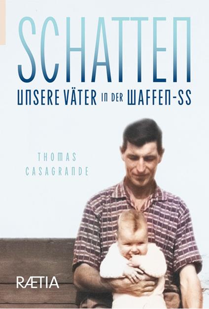 Schatten. Unsere Väter in der Waffen-SS - Thomas Casagrande - copertina