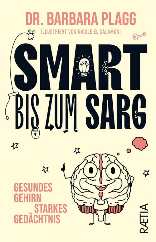 Smart bis zum sarg. Gesundes Gehirn, starkes Gedächtnis - Barbara Plagg - copertina