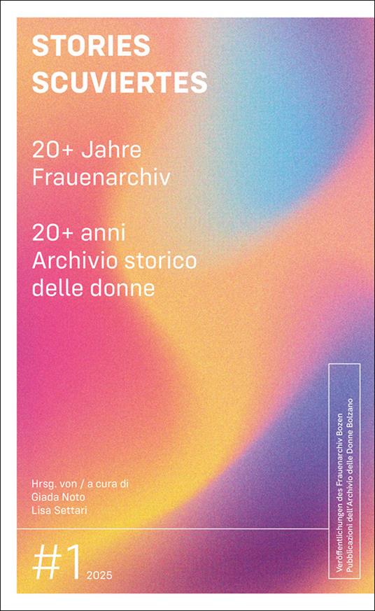 Stories Scuviertes. 20+ Jahre Frauenarchiv-20+ anni Archivio storico delle donne. Ediz. bilingue - copertina