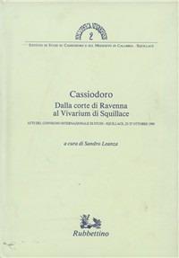 Cassiodoro dalla corte di Ravenna al Vivarium di Squillace