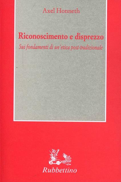 Riconoscimento e disprezzo - Axel Honneth - copertina