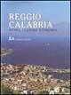 Reggio Calabria. Storia cultura economia