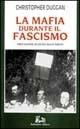 Libro La mafia durante il fascismo Christopher J. Duggan