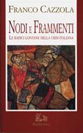 Nodi e frammenti. Le radici lontane della crisi italiana