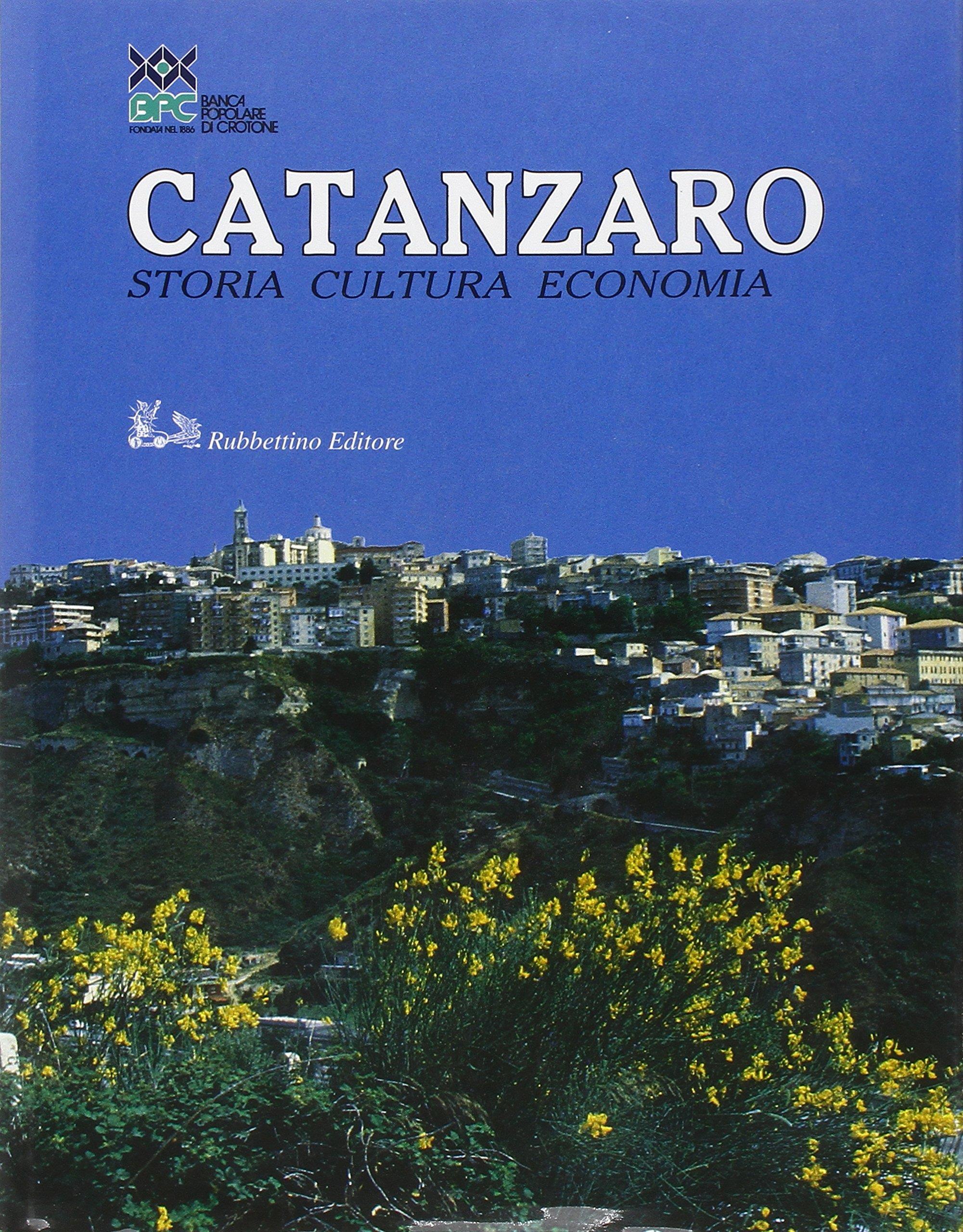 Catanzaro. Storia, cultura, economia
