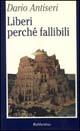 Libro Liberi perché fallibili Dario Antiseri