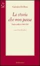 La storia che non passa. Diario politico (1968-1989) - Gabriele De Rosa - copertina