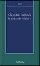 Libro Gli istituti culturali tra passato e futuro 