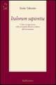 Libro Italorum sapientia. L'idea di esperienza nella storiografia filosofica italiana dell'età moderna Ilario Tolomio