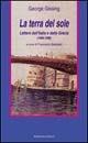 Libro La terra del sole. Lettere dall'Italia e dalla Grecia (1888-1898) George Gissing