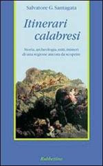 Itinerari calabresi. Storia, archeologia, miti, misteri
