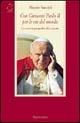 Con Giovanni Paolo II per le vie del mondo. La nuova geografia del papato - Alceste Santini - copertina