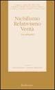 Nichilismi relativismo verità