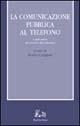 Libro La comunicazione pubblica al telefono. I call-center al servizio dei cittadini 