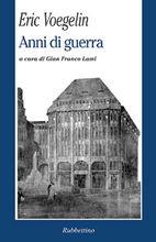 Libro Anni di guerra. Per una comprensione dei conflitti nel secolo XX Eric Voegelin